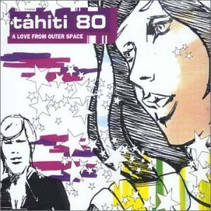 Tahiti 80/Love From Outer Space